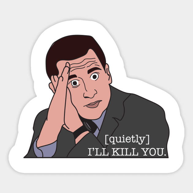 The Office - I'll Kill You Sticker by FoxtrotDesigns